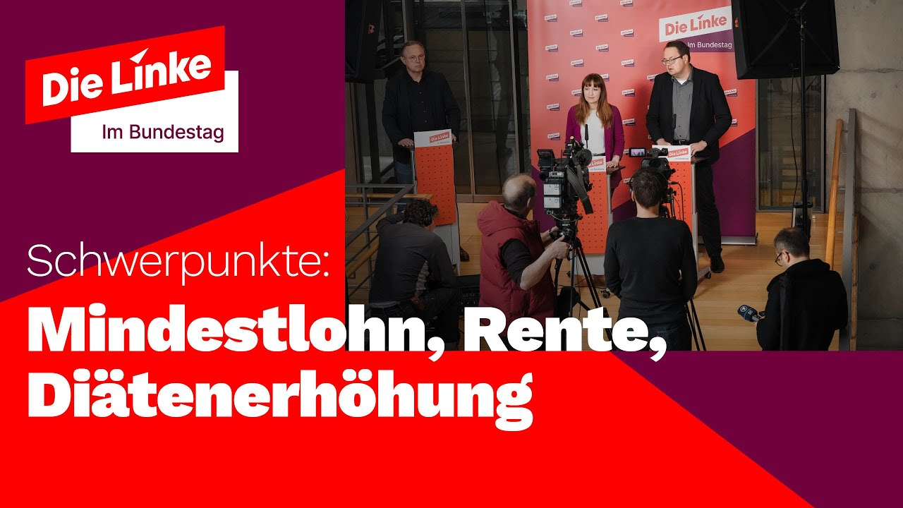 Schwerpunkte: Mindestlohn, Rente; Diätenerhöhung